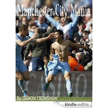 Manchester City Mania (English Edition) [Kindle-editie]