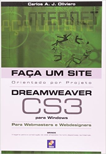 Dreamweaver CS3. Orientado Por Projeto. Para Windows - Série Faça Um Site