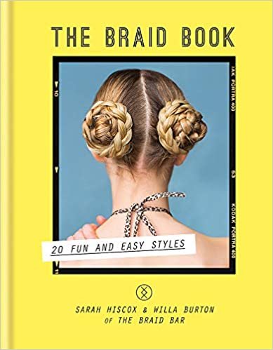 The Braid Book: 20 Fun and Easy Styles