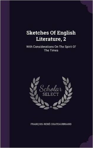 Sketches of English Literature, 2: With Considerations on the Spirit of the Times