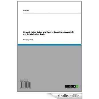 Heinrich Heine - Leben und Werk in Opposition, dargestellt am Beispiel seiner Lyrik [Kindle-editie] beoordelingen