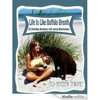 Life Is Like Buffalo Breath (Where the Rubber Meets the Road Devotions Book 1) (English Edition) [Kindle-editie]