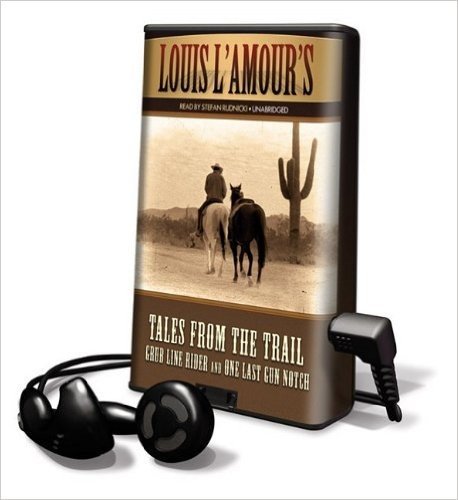 Tales from the Trail: Grub Line Rider & One Last Gun Notch [With Earbuds]