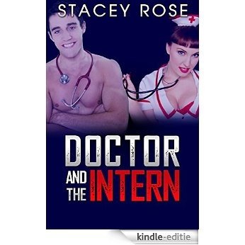 Doctor And The Intern (Older Man Younger Woman Erotica Romance) (Doctor Erotica Medical Romance Book 1) (English Edition) [Kindle-editie]