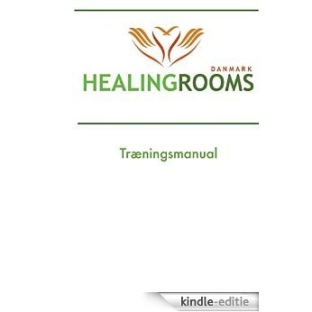 Healing Rooms Træningsmanual [Kindle-editie]