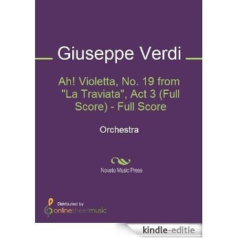 Ah! Violetta, No. 19 from "La Traviata", Act 3 (Full Score) [Kindle-editie] beoordelingen