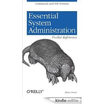 Essential System Administration Pocket Reference: Commands and File Formats (Pocket Administrator) [Kindle-editie]