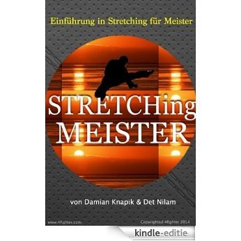 Einführung in Stretching für Meister (German Edition): Dehnungen für den Meister [Kindle-editie]