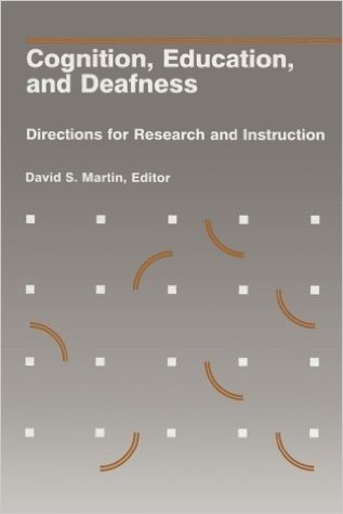 Cognition, Education, & Deafness: Directions for Research & Instruction