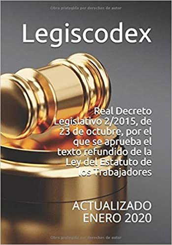 Real Decreto Legislativo 2/2015, de 23 de octubre, por el que se aprueba el texto refundido de la Ley del Estatuto de los Trabajadores: ACTUALIZADO ENERO 2020