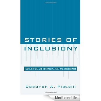 Stories of Inclusion?: Power, Privilege, and Difference in a Peace and Justice Network [Kindle-editie]