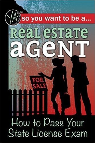 So You Want to Be a Real Estate Agent: How to Pass Your State License Exam