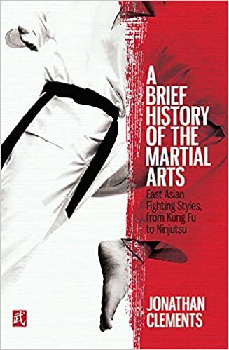 indir A Brief History of the Martial Arts: East Asian Fighting Styles, from Kung Fu to Ninjutsu (Brief Histories)