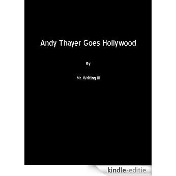 Andy Thayer Goes Hollywood (English Edition) [Kindle-editie]
