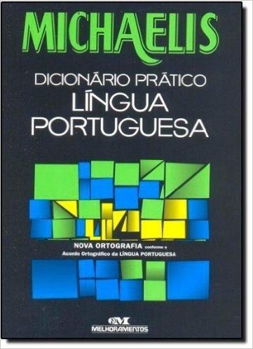 Michaelis Dicionário Prático da Língua Portuguesa