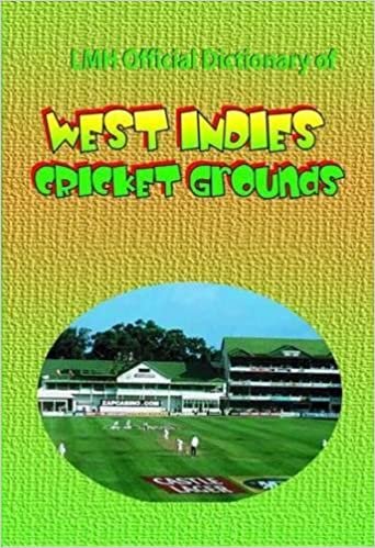 LMH OFFICIAL DICTIONARY OF WEST INDIES CRICKET GROUNDS (Lmh Cricket Series)