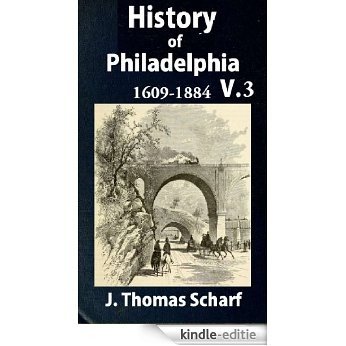 History of Philadelphia, 1609-1884 (Volume 3) (English Edition) [Kindle-editie] beoordelingen
