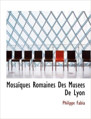 Mosaiques Romaines Des Musees de Lyon baixar