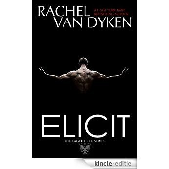 Elicit (Eagle Elite Book 4) (English Edition) [Kindle-editie]
