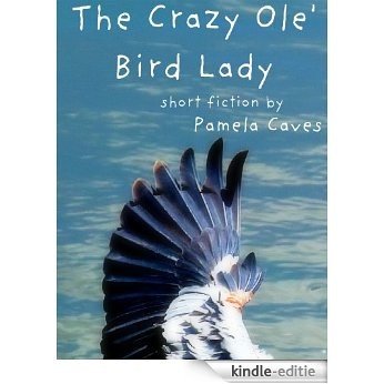 The Crazy Ole' Bird Lady (English Edition) [Kindle-editie] beoordelingen