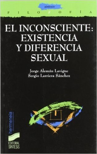 Inconsciente, El - Existencia y Diferencia Sexual