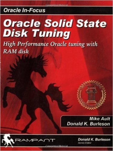 Oracle Solid State Disk Tuning: High Performance Oracle Tuning with RAM Disk