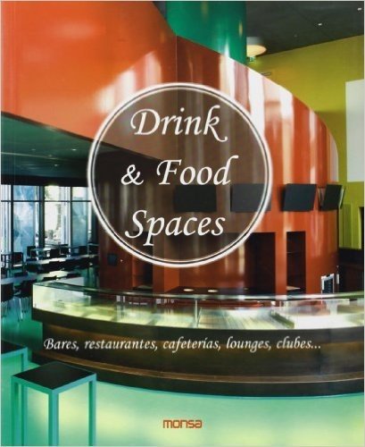 Drink & Food Spaces. Bares Restaurantes, Cafeterías, Lounges, Clubes