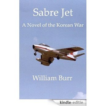 Sabre Jet, A Novel of the Korean War (English Edition) [Kindle-editie]