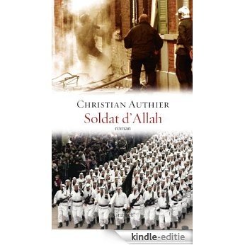 Soldat d'Allah : roman (« Ceci n'est pas un fait divers » dirigée par Jérôme Béglé) (French Edition) [Kindle-editie]