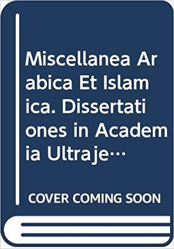 Miscellanea Arabica Et Islamica: Dissertationes in Academia Ultrajectina Prolatae Anno MCMXC (Orientalia Lovaniensia Analecta)