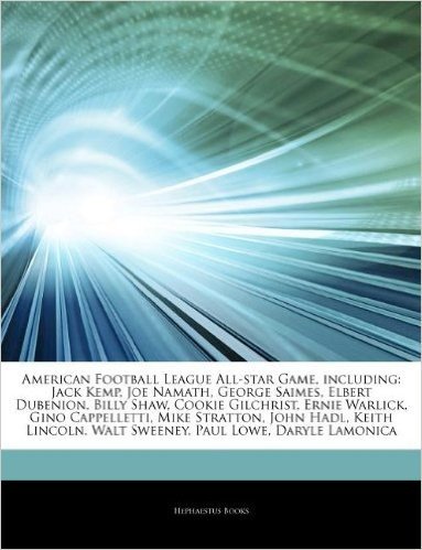 Articles on American Football League All-Star Game, Including: Jack Kemp, Joe Namath, George Saimes, Elbert Dubenion, Billy Shaw, Cookie Gilchrist, Er