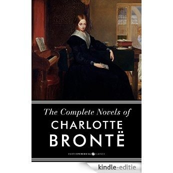 The Complete Works of Charlotte Bronte:  Jane Eyre, Shirley, Villette, and The P [Kindle-editie]