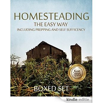 Homesteading The Easy Way Including Prepping And Self Sufficency: 3 Books In 1 Boxed Set [Kindle-editie]