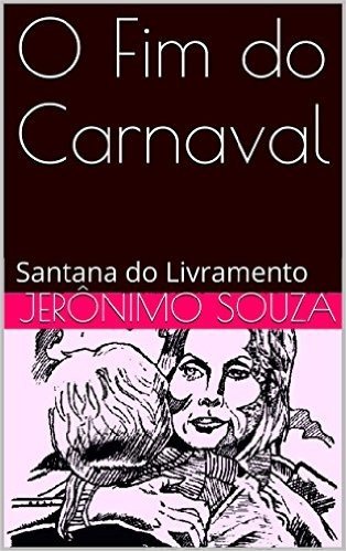 O Fim do Carnaval: Santana do Livramento