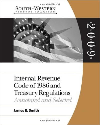 Internal Revenue Code 1986 & Treasury Regulations: Annotated and Selected