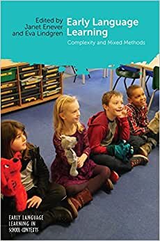 Early Language Learning: Complexity and Mixed Methods (Early Language Learning in School Contexts)