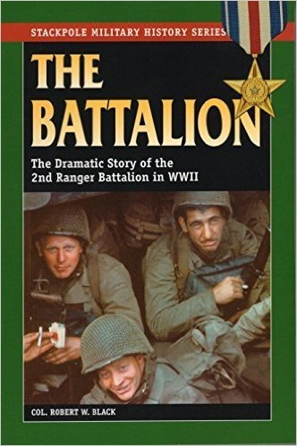 The Battalion: The Dramatic Story of the 2nd Ranger Battalion in World War II