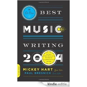 Da Capo Best Music Writing 2004: The Year's Finest Writing on Rock, Hip-hop, Jazz, Pop, Country, & More: The Year's Finest Writing on Rock, Hip-hop, Jazz, Pop, Country, and More [Kindle-editie]