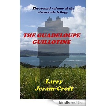 The Guadeloupe Guillotine (The Jacaranda trilogy Book 2) (English Edition) [Kindle-editie] beoordelingen