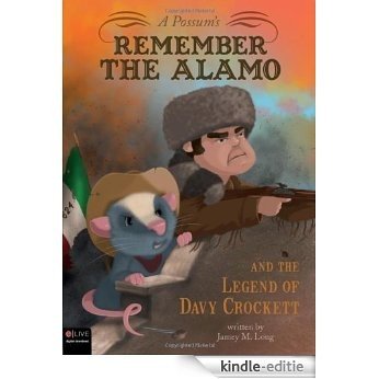 A Possums Remember the Alamo and the Legend of Davy Crockett [Kindle-editie]