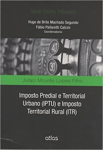 Imposto Predial e Territorial Urbano (IPTU) e Imposto Territorial Rural (ITR)