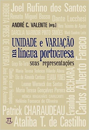 Unidade e Variação na Língua Portuguesa. Suas Representações