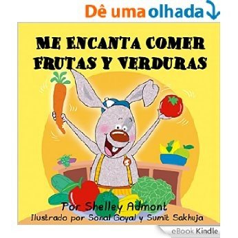 Libros para niños: Me Encanta Comer Frutas y Verduras-libro para ninos en espanol (spanish childrens books,kids spanish) (Spanish Bedtime Collection) (Spanish Edition) [eBook Kindle]