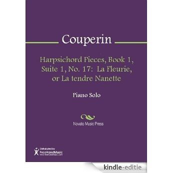 Harpsichord Pieces, Book 1, Suite 1, No. 17:  La Fleurie, or La tendre Nanette [Kindle-editie] beoordelingen