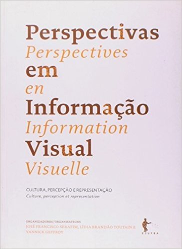 Perspectivas em Informação Visual. Cultura, Percepção e Representação