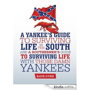 A Yankee's Guide to Surviving Life in the South and A Southerner's Guide to Surviving Life with Those Damn Yankees (English Edition) [Kindle-editie] beoordelingen