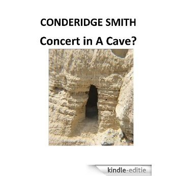 CONCERT IN A CAVE? (English Edition) [Kindle-editie]