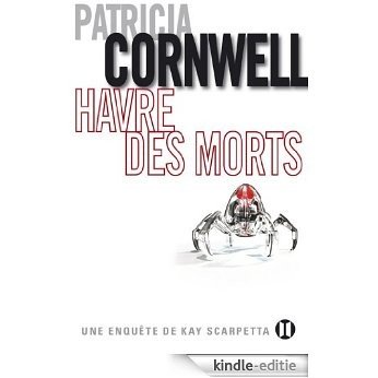 Havre des morts : Une enquête de Kay Scarpetta (2TER.BEST SELL.) (French Edition) [Kindle-editie]