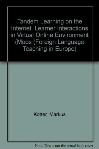 Tandem Learning on the Internet: Learner Interactions in Virtual Online Environments (Moos)