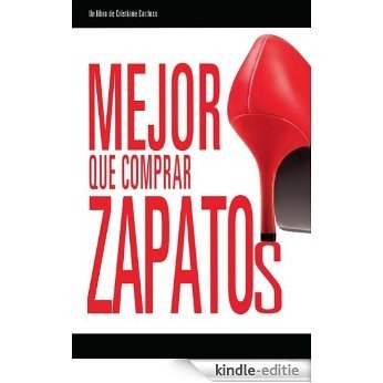 Mejor que comprar zapatos (Spanish Edition) [Kindle-editie]